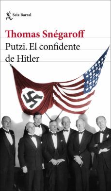 PUTZI. EL CONFIDENTE DE HITLER (SEIX BARRAL)