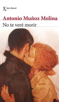 NO TE VERÉ MORIR (SEIX BARRAL)