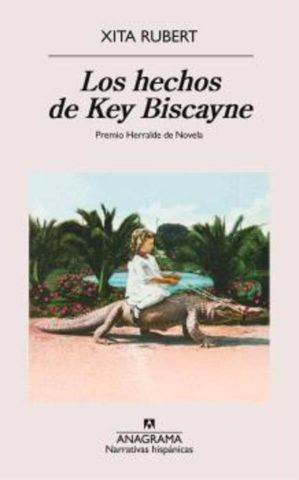 LOS HECHOS DE KEY BISCAYNE. PREMIO HERRALDE DE NOVELA 2024 (ANAGRAMA)