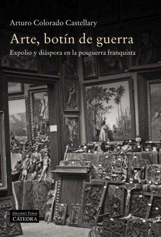 ARTE, BOTÍN DE GUERRA (CÁTEDRA)