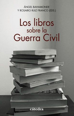 LOS LIBROS SOBRE LA GUERRA CIVIL (CÁTEDRA)