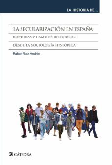 LA SECULARIZACIÓN EN ESPAÑA (CÁTEDRA)