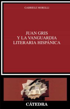 JUAN  GRIS Y LA VANGUARDIA LITERARIA HISPÁNICA