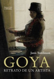 GOYA. RETRATO DE UN ARTISTA (CÁTEDRA)