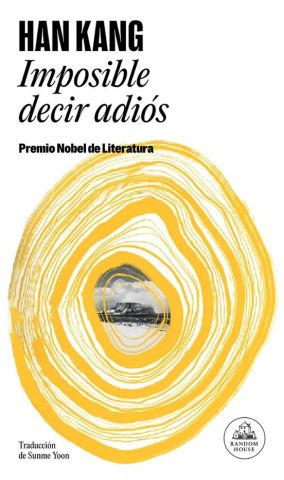 IMPOSIBLE DECIR ADIÓS. PREMIO NOBEL DE LITERATURA 2024 (RANDOM HOUSE)