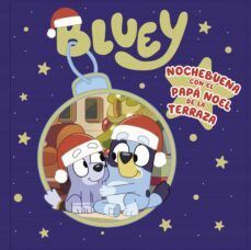 BLUEY. NOCHEBUENA CON EL PAPÁ NOEL DE LA TERRAZA (BEASCOA)