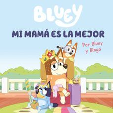 BLUEY. MI MAMÁ ES LA MEJOR (BEASCOA)