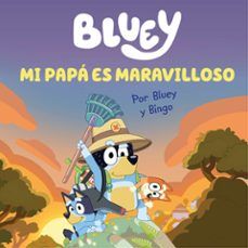 BLUEY. MI PAPÁ ES MARAVILLOSO (BEASCOA)