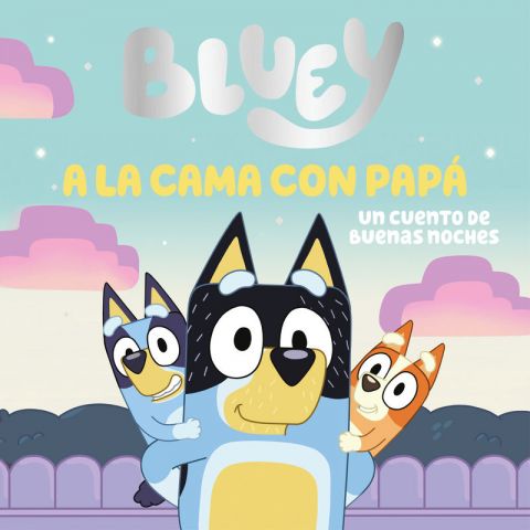 BLUEY. A LA CAMA CON PAPÁ (BEASCOA)