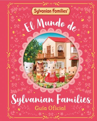 EL MUNDO DE SYLVANIAN FAMILIES. GUÍA OFICIAL (BEASCOA)