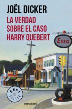 LA VERDAD SOBRE EL CASO HARRY QUEBERT (DEBOLSILLO)