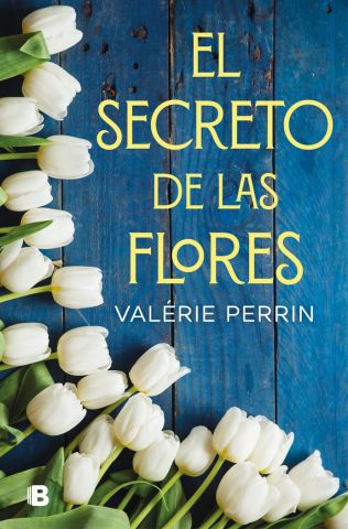 EL SECRETO DE LAS FLORES (EDICIONES B)