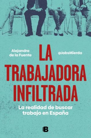 LA TRABAJADORA INFILTRADA (EDICIONES B)