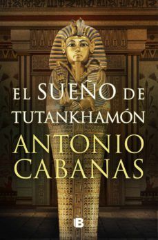 EL SUEÑO DE TUTANKHAMÓN (EDICIONES B)