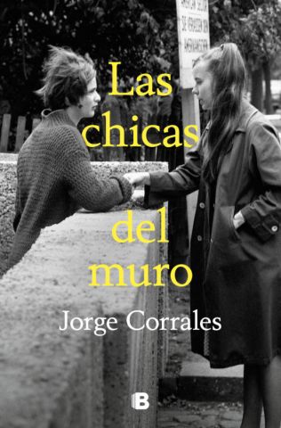 LAS CHICAS DEL MURO (EDICIONES B)