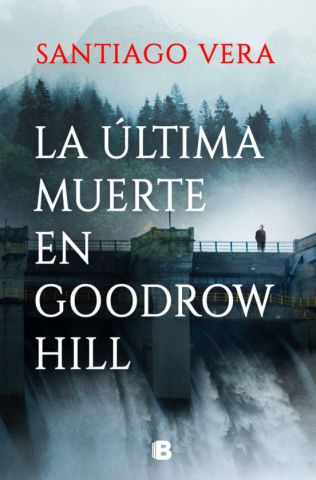 LA ÚLTIMA MUERTE EN GOODROW HILL (EDICIONES B)