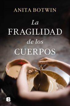 LA FRAGILIDAD DE LOS CUERPOS (EDICIONES B)