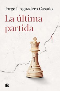 LA ÚLTIMA PARTIDA (EDICIONES B)