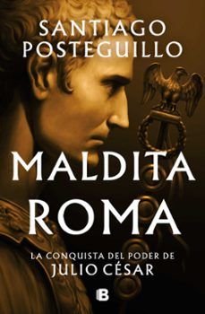 MALDITA ROMA. SERIE JULIO CÉSAR 2 (EDICIONES B)