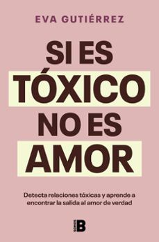 SI ES TÓXICO NO ES AMOR (EDICIONES B)