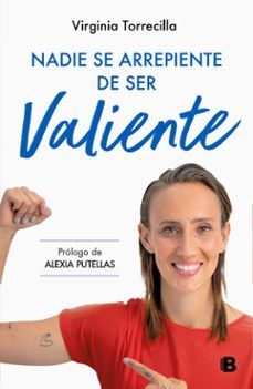 NADIE SE ARREPIENTE DE SER VALIENTE (EDICIONES B)