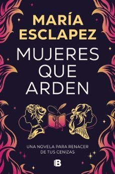 MUJERES QUE ARDEN (EDICIONES B)