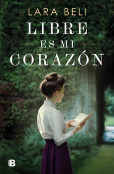 LIBRE ES MI CORAZÓN (EDICIONES B)