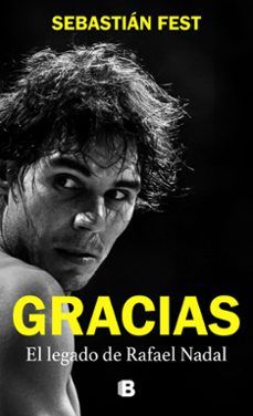 GRACIAS. EL LEGADO DE RAFAEL NADAL (EDICIONES B)