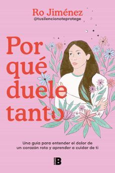 POR QUÉ DUELE TANTO (EDICIONES B)