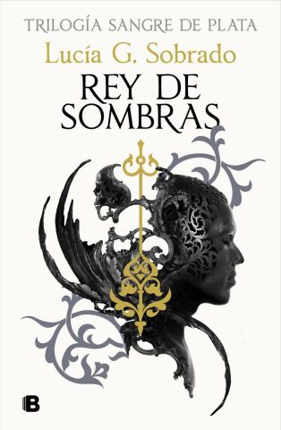 REY DE SOMBRAS. SANGRE DE PLATA 2 (EDICIONES B)