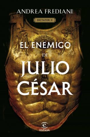 EL ENEMIGO DE JULIO CÉSAR. DICTATOR II (ESPASA)