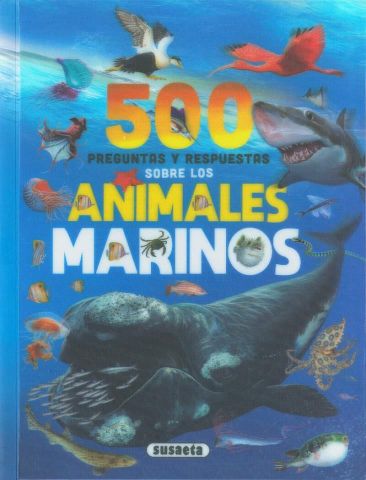 500 PREGUNTAS Y RESPUESTAS SOBRE ANIMALES MARINOS (SUSAETA)