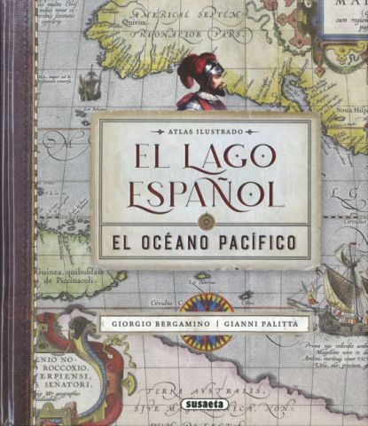 EL LAGO ESPAÑOL. EL OCÉANO PACÍFICO (SUSAETA)