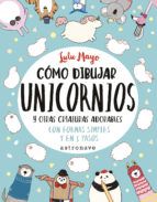 CÓMO DIBUJAR UNICORNIOS Y OTRAS CRIATURAS ADORABLE