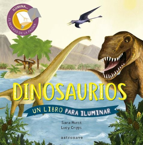 DINOSAURIOS. UN LIBRO PARA ILUMINAR (ASTRONAVE)