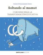 SOLTANDO AL MAMUT. COACHING PARA LA TRANSFORMACIÓN