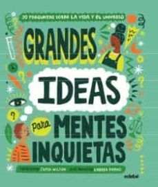 GRANDES IDEAS PARA MENTES INQUIETAS (EDEBÉ)