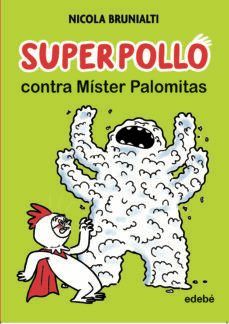 SUPERPOLLO CONTRA MISTER PALOMITAS (EDEBÉ)