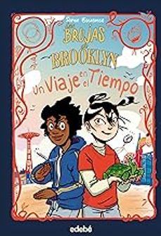 LAS BRUJAS DE BROOKLYN 4. UN VIAJE EN EL TIEMPO (EDEBÉ)