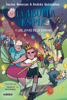 LA ABUELA ESPÍA Y LAS JOYAS DE LA CORONA (EDEBÉ)