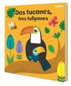 DOS TUCANES, TRES TULIPANES (EDEBÉ)