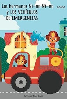 LOS HERMANOS NI-NO NI-NO Y LOS VEHÍCULOS DE EMERGENCIA (EDEBÉ)