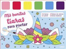 MIS BONITAS TIARAS PARA PINTAR (EDEBÉ)