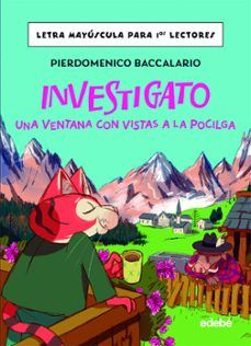 INVESTIGATO. UNA VENTANA CON VISTAS A LA POCILGA (EDEBÉ)