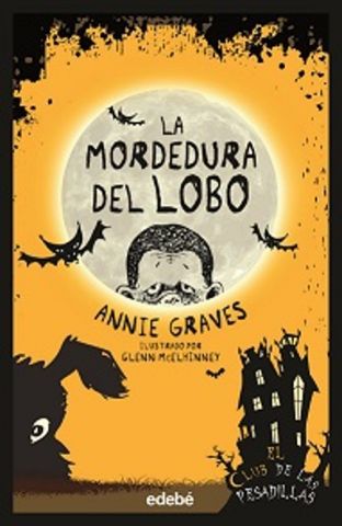 EL CLUB DE LAS PESADILLAS 6. LA MORDEDURA DEL LOBO (EDEBÉ)