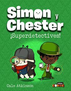 SIMON Y CHESTER. ¡SUPERDETECTIVES! (EDEBÉ)