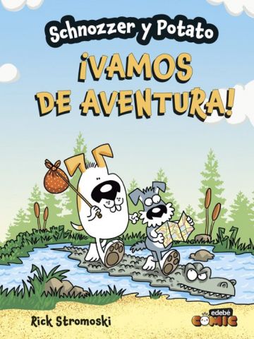 SCHNOZZER Y POTATO 1. ¡VAMOS DE AVENTURA! (EDEBÉ)