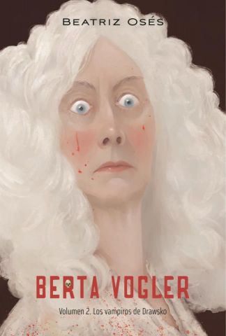 BERTA VOGLER 2. LOS VAMPIROS DE DRAWSKO (EDEBÉ)