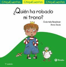 ¿QUIÉN HA ROBADO MI TRONO? (CHIQUICUENTOS Nº 10)