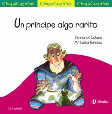 UN PRÍNCIPE ALGO RARITO (CHIQUICUENTOS Nº 1)